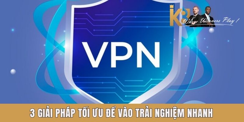 3 giải pháp tối ưu để vào trải nghiệm nhanh 3 giải pháp tối ưu để vào trải nghiệm nhanh