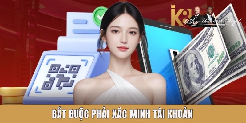Bắt buộc phải xác minh tài khoản Bắt buộc phải xác minh tài khoản