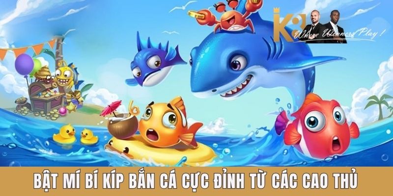 Bật mí bí kíp bắn cá cực đỉnh từ các cao thủ