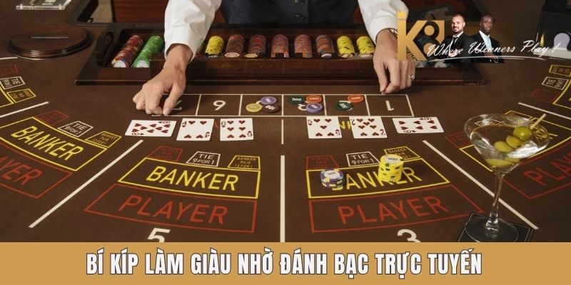 Bí kíp làm giàu nhờ đánh bạc trực tuyến