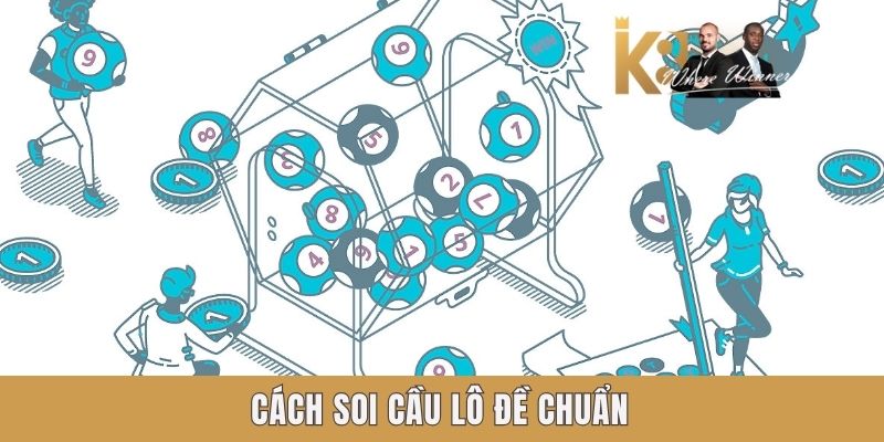 Cách soi cầu lô đề chuẩn Cách soi cầu lô đề chuẩn