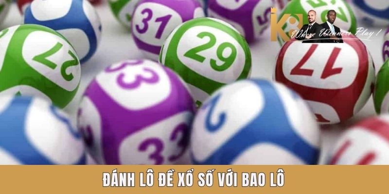 Đánh lô đề xổ số k8 với bao lô