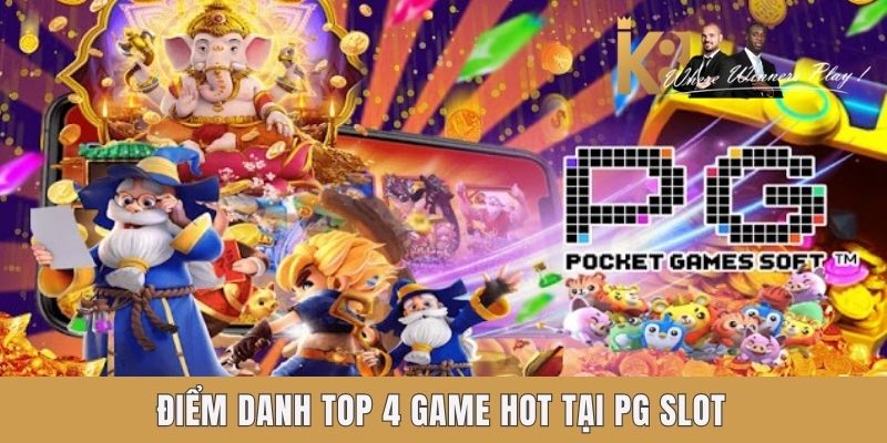 Điểm danh top 4 game hot tại PG Slot K8 Điểm danh top 4 game hot tại PG Slot K8