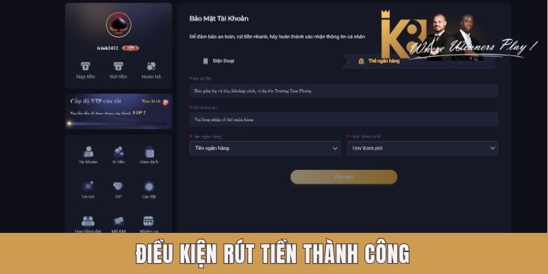 Điều kiện rút tiền thành công Điều kiện rút tiền thành công