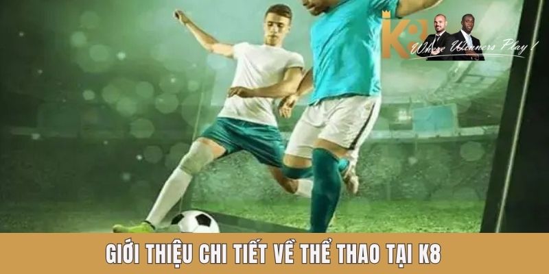Giới thiệu chi tiết về Thể Thao K8