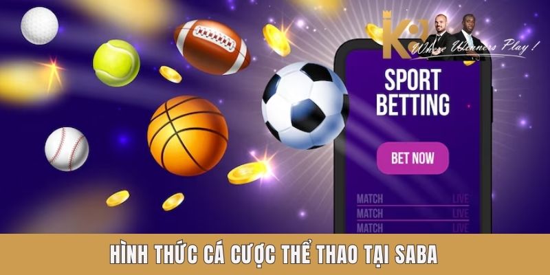 Hình thức cá cược tại Saba Sports K8 Hình thức cá cược tại Saba Sports K8