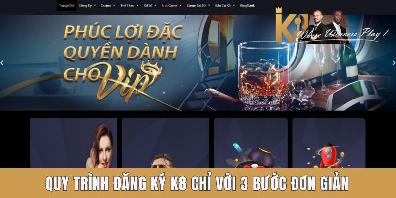 Quy trình đăng ký K8 chỉ với 3 bước đơn giản Quy trình đăng ký K8 chỉ với 3 bước đơn giản