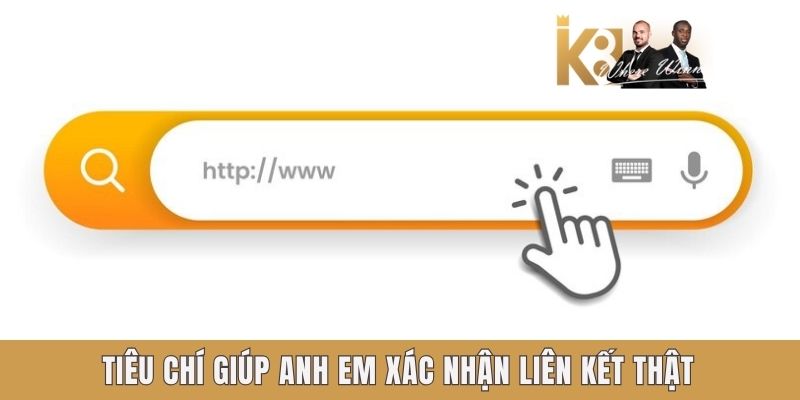 Tiêu chí giúp anh em xác nhận liên kết thật Tiêu chí giúp anh em xác nhận liên kết thật