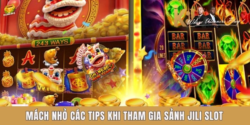 Mách nhỏ các tips khi tham gia sảnh Jili Slot K8 Mách nhỏ các tips khi tham gia sảnh Jili Slot K8