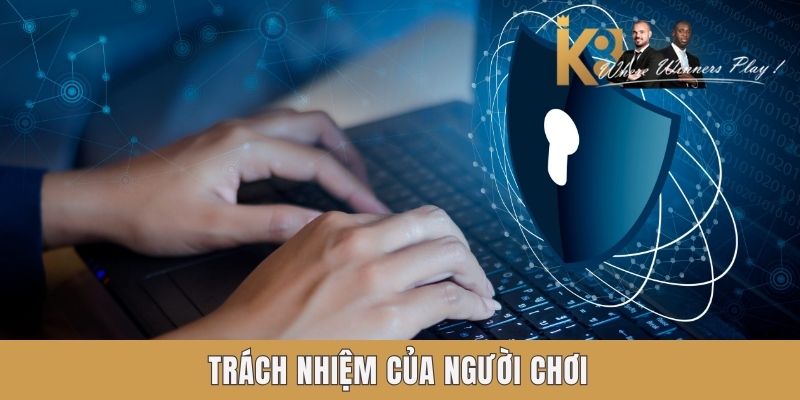Trách nhiệm của người chơi Trách nhiệm của người chơi